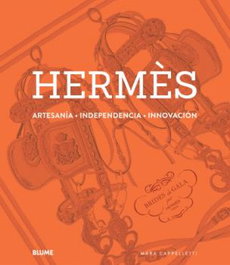 Hermès. Artesanía, independencia, innovación, Mara Cappelletti - BLUME
