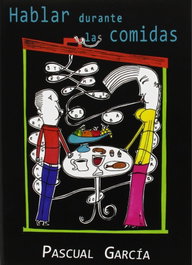 Hablar durante las comidas, Pascual García - AGUACLARA