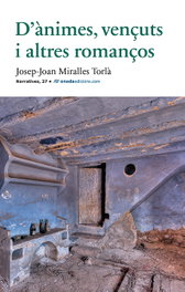D'ànimes, vençuts i altres romanços, Josep-Joan Miralles Torlà - ONADA EDICIONS