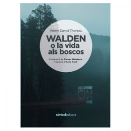 Walden o la vida als boscos, Henri David Thoreau - Simbol Editors