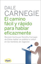 EDHASA EDITORIAL, El camino fácil y rápido para hablar eficazmente, Dale Carnegie - EDHASA EDITORIAL