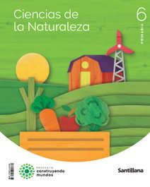 SANTILLANA, CIENCIAS NATURALES 6ºPRIMARIA. CONSTRUYENDO MUNDOS 2023 - SANTILLANA