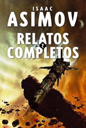 Isaac Asimov. Relatos Completos 02