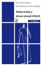 SIGLO XXI EDITORES, Malos tratos y abuso sexual infantil, José Cantón Duarte; Rosario Cortés Arboleda - SIGLO XXI EDITORES