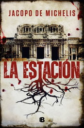 La estación, Jacopo De Michelis - EDICIONES B