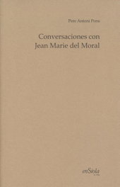 Conversaciones con Jean Marie del Moral, Pere Antoni Pons - ENSIOLA EDITORIAL