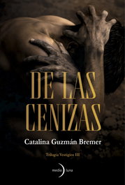 Medialuna, DE LAS CENIZAS, Catalina Guzman Bremer - Medialuna