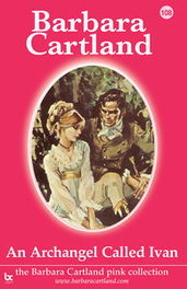 An Archangel Called Ivan, Barbara Cartland - BARBARA CARTLAND.COM (IBD)