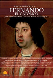 Breve historia de Fernando el Católico, José María Manuel García-Osuna y Rodríguez - NOWTILUS EDITORIAL