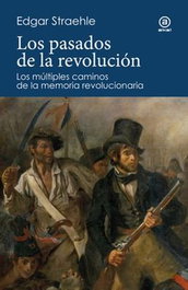 Los pasados de la revolución, Edgar Straehle - AKAL