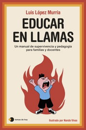 Educar en llamas, Luis López Murria - TEMAS HOY