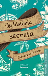 La història secreta, Francesc Gisbert - BROMERA EDICIONS