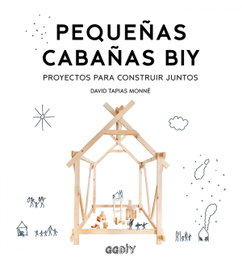Pequeñas cabañas BIY, David Tapias Monné - GUSTAVO GILI