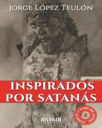 Inspirados por Satanás, Jorge López Teulón - SAN ROMAN
