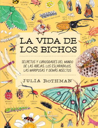 La vida de los bichos, Julia Rothman - ERRATA NATURAE