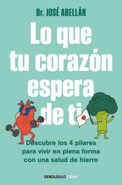 Lo que tu corazón espera de ti, Dr. José Abellán - DEBOLSILLO