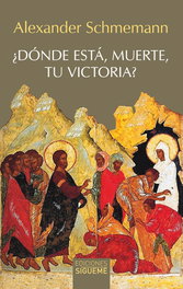 ¿Dónde está, muerte, tu victoria?, Alexander Schmemann - SIGUEME