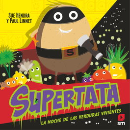 SM, Supertata y la noche de las verduras vivientes