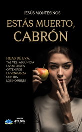 Estás muerto, cabrón, Jesús Montesinos Cervera - LOTO AZUL