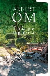 El día que vaig marxar, Albert Om - UNIVERS