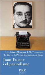 Joan Fuster i el periodisme, Empar Marco Estellés - PUV.(PUB.UNIVERSITAT VALENCIA)