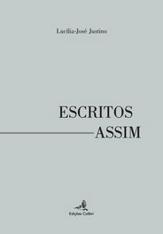 Escritos Assim, Lucília José Justino - EDIÇOES COLIBRI