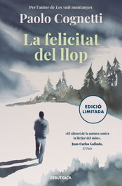 La felicitat del llop, Paolo Cognetti - DEBUTXACA