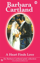 A Heart Finds Love, Barbara Cartland - BARBARA CARTLAND.COM (IBD)