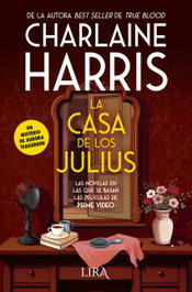 La casa de los Julius, Charlaine Harris - LIRA EDICIONES