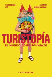 DEL LINCE, Turistopia: El mundo como «souvenir»