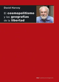 AKAL, El cosmopolitismo y las geografías de la libertad, David Harvey - AKAL