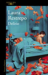 Delirio, Laura Restrepo - ALFAGUARA