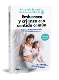 Embarazo y crianza con sentido común, Armando Bastida - BOLDLETTERS