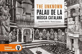 THE UNKNOWN PALAU DE LA MÚSICA CATALANA, Jordi Borràs / Marta Grassot - EFADOS
