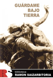Guárdame bajo tierra, Ramón Saizarbitoria - EREIN EDITORIAL