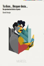 Tú dices? Bécquer decía? - David Araújo - MARESIA