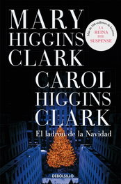 El ladrón de la navidad, Mary Higgins Clark y Carol Higgins Clark - DEBOLSILLO