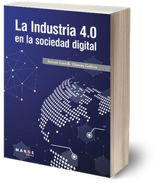 MARGE BOOKS LA INDISTRIA 4.0 EN LA SOCIEDAD ACTUAL, Antoni Garrell; Llorenç Guilera - MARGE BOOKS