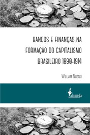 Bancos e finanças na formação do capitalismo brasileiro, William Nozaki - ALAMEDA