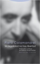 Sin legalidad no hay libertad, Piero Calamandrei - TROTTA EDITORIAL