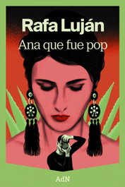 Ana que fue pop, Rafa Luján - ALIANZA