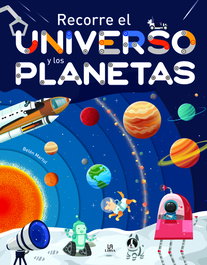 Recorre el Universo y los Planetas, Belén Martul Hernández - LIBSA