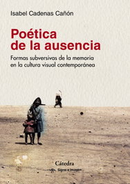 Poética de la ausencia, Isabel Cadenas Cañón - CATEDRA