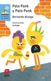 Pata Pank y Pato Punk, Bernardo Atxaga - SM