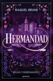 MONTENA Hermandad (Brujas y nigromantes 1), Raquel Brune - MONTENA