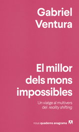 El millor dels mons impossibles, Gabriel Ventura - ANAGRAMA