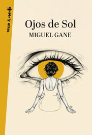 Ojos de Sol, Miguel Gane - País Aguilar