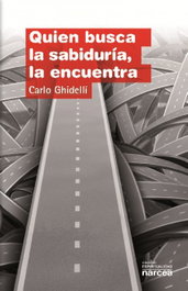 QUIEN BUSCA LA SABIDURIA, LA ENCUENTRA, Carlo Ghidelli - NARCEA