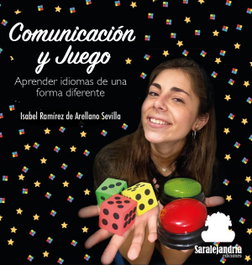 Comunicación y juego. Aprender idiomas de una forma diferente, Ramirez de Arellano Sevilla, IS - SAR Alejandria Ediciones
