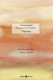 Estás justo en tu momento, Lucía González Orozco - POSTDATA EDICIONES